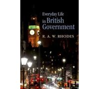 R. A. W. Rhodes Everyday Life in British Government (Copertina rigida)