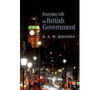 R. A. W. Rhodes Everyday Life in British Government (Copertina rigida)