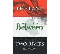 R. A. Wilson The Land Between Two Rivers (Copertina rigida)