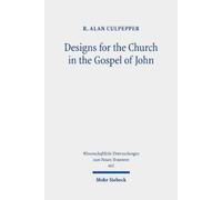 R. Alan Culpeppe Designs for the Church in the Gospel of Joh (Copertina rigida)