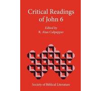 R., Alan Culpepper Critical Readings of John 6 (Tascabile)