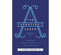 R. Albert Mohler, Jr. The Apostles' Creed (Copertina rigida)