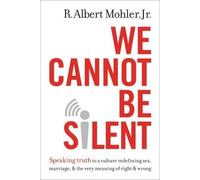 R. Albert Mohler, Jr. We Cannot Be Silent (Copertina rigida)