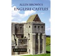 R. Allen Brown Allen Brown's English Castles (Tascabile)