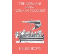 R. Allen Brown The Normans and the Norman Conquest (Tascabile)