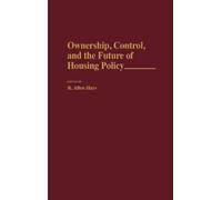 R. Allen Hays Ownership, Control, and the Future of Housing P (Copertina rigida)