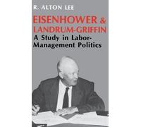 R. Alton Lee Eisenhower and Landrum-Griffin (Copertina rigida)