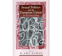 R. Amy Elman Sexual Politics and the European Union (Tascabile)
