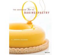 R. Andrew Chlebana The Advanced Art of Baking & Pastry (Tascabile)