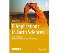 R Applications in Earth Sciences: From Soil Data to Climate Time Series Analysis and Modeling