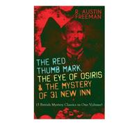 R Austin Freema The Red Thumb Mark, the Eye of Osiris & the Mystery (Tascabile)
