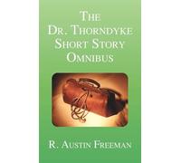 R. Austin Freeman The Dr. Thorndyke Short Story Omnibus (Copertina rigida)