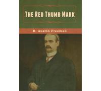 R Austin Freeman The Red Thumb Mark (Copertina rigida)