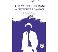 R. Austin Freeman The Vanishing Man (Tascabile)