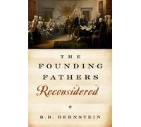 R. B. Bernstein The Founding Fathers Reconsidered (Tascabile)