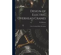 R B Brown Design of Electric Overhead Cranes; Crabs, Gearing & Brake (Tascabile)