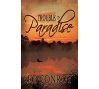 R B Conroy Trouble in Paradise (Tascabile)