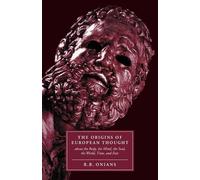 R. B. Onians The Origins of European Thought (Tascabile)