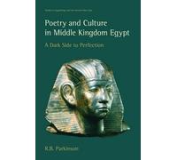 R. B. Parkinson Poetry and Culture in Middle Kingdom Egypt (Tascabile)