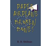 R B Shifman Paper Airplane, Broken Bones (Tascabile)