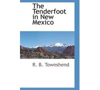 R B Townshend The Tenderfoot in New Mexico (Tascabile)