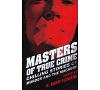 R. Barri Flowers Masters of True Crime (Tascabile)