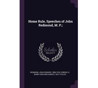 R Barry 1847-1918 Ed O'Brien John Ed Home Rule, Speeches of John Red (Tascabile)