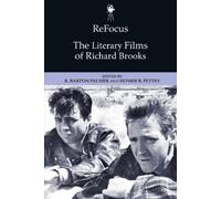 Homer B. Pettey Refocus: the Literary Films of Richard Brooks (Copertina rigida)