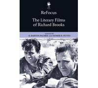 R. Barton Palmer ReFocus: The Literary Films of Richard Brooks (Tascabile)