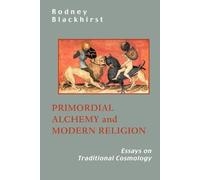 R Blackhirst Rodney Blackhirs Primordial Alchemy and Modern Religio (Tascabile)
