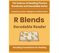 R Blends Decodable Reader: Science of Reading Aligned Decodable Text for Beginning Consonant Blends (br, cr, dr, fr, gr, pr, tr): Science of Reading ... by an Orton-Gillingham-Certified Teacher)