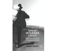 R. Boyce The Great Interwar Crisis and the Collapse of Global (Copertina rigida)