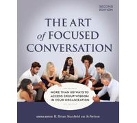 R. Brian Stanfield Jo Ne The Art of Focused Conversation, Second Edi (Tascabile)