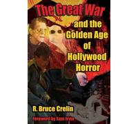 R Bruce Crelin The Great War and the Golden Age of Hollywood Horror (Tascabile)