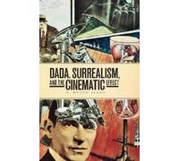 R. Bruce Elder Dada, Surrealism, and the Cinematic Effect (Tascabile)