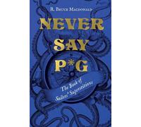 R. Bruce Macdonald Never Say Pg (Copertina rigida)