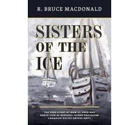 R. Bruce Macdonald Sisters of the Ice (Tascabile)
