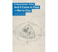 R Buckminster Fuller And It Came to Pass - Not to Stay (Tascabile)