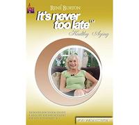 R. Burton - It S Never Too Late-Healthy Ag