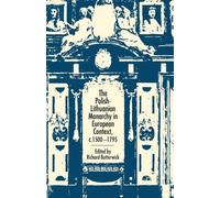 R. Butterwick The Polish-Lithuanian Monarchy in European Context, C. (Tascabile)