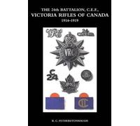 R C Fetherstonh THE 24th BATTALION C.E.F. VICTORIA RIFLES OF CANADA (Tascabile)