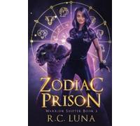 R C Luna Zodiac Prison (Tascabile) Warrior Shifter