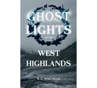 R. C. Maclagan Ghost Lights Of The West Highlands (Folklore History (Tascabile)
