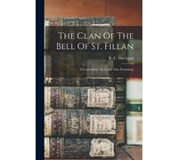 R C (Robert Craig) 1839- Maclagan The Clan Of The Bell Of St. Fillan (Tascabile)