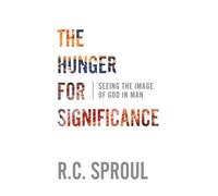 R. C. Sproul Hunger for Significance, The (Tascabile)