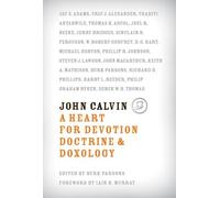 R. C. Sproul John Calvin: A Heart for Devotion, Doctrine, and Doxolo (Tascabile)