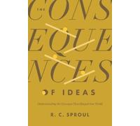 R. C. Sproul The Consequences of Ideas (Tascabile)