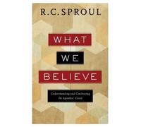 R. C. Sproul What We Believe - Understanding and Confessing the Apos (Tascabile)