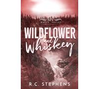 R C Stephens Wildflower and Whiskey (Tascabile) Maple Valley