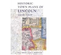 R. C. Wheeler Historic Town Plans of Lincoln, 1610-1920 (Copertina rigida)